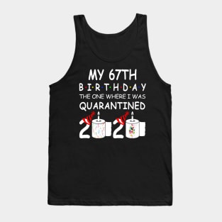 My 67th Birthday The One Where I Was Quarantined 2020 Tank Top